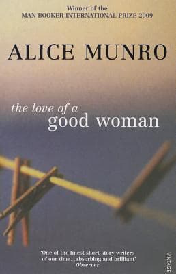 The Love of a Good Woman by Alice Munro