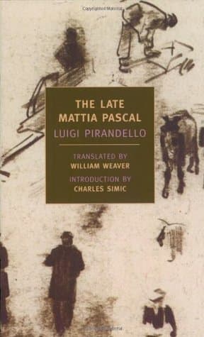 The Late Mattia Pascal by Luigi Pirandello