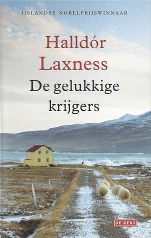 De gelukkige krijgers by Halldór Kiljan Laxness