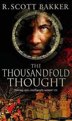 The Thousandfold Thought  by R. Scott Bakker
