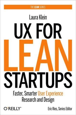 UX for Lean Startups by Laura Klein