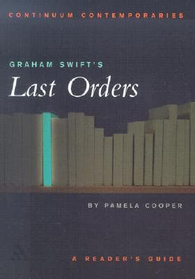 Graham Swift's Last Orders by Pamela Cooper