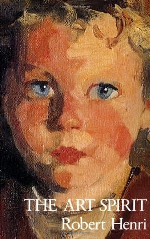 The Art Spirit by Robert Henri