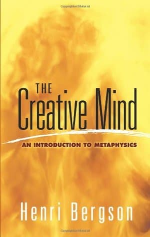 The Creative Mind by Henri Bergson