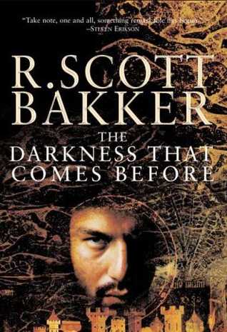 The Darkness That Comes Before  by R. Scott Bakker