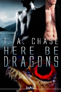 Here Be Dragons  by T.A. Chase