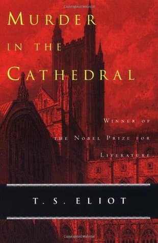 Murder in the Cathedral by T.S. Eliot