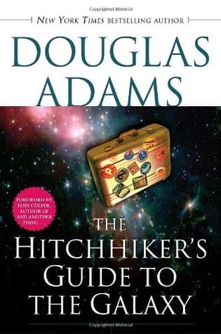 The Hitchhiker's Guide to the Galaxy  by Douglas Adams