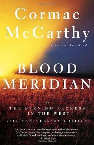 Blood Meridian, or the Evening Redness in the West by Cormac McCarthy