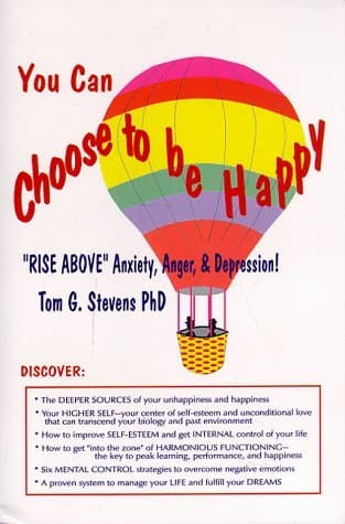 You Can Choose to Be Happy by Tom G. Stevens