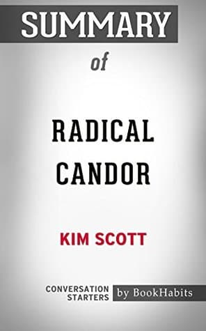 Summary of Radical Candor by BookHabits