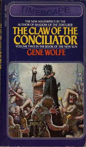 The Claw of the Conciliator  by Gene Wolfe