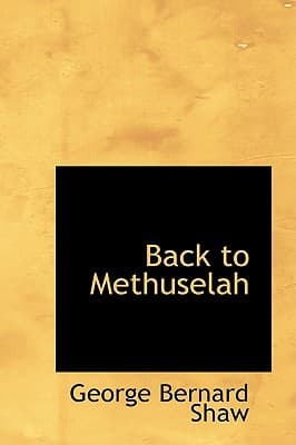 Back to Methuselah by George Bernard Shaw
