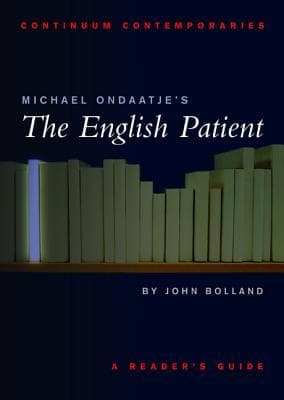 Michael Ondaatje's The English Patient by John Bolland