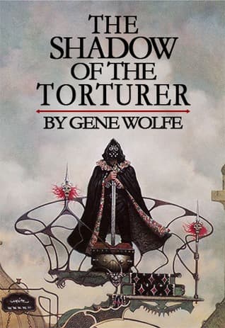 The Shadow of the Torturer  by Gene Wolfe