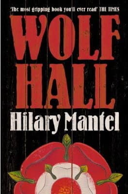 Wolf Hall  by Hilary Mantel
