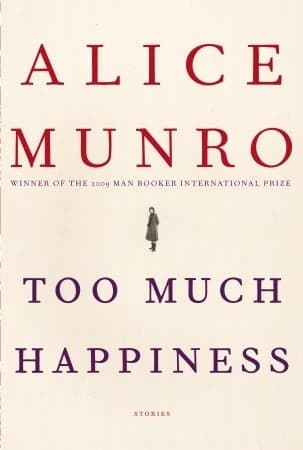 Too Much Happiness by Alice Munro
