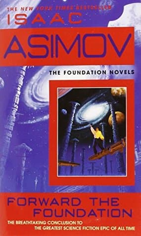 Forward the Foundation  by Isaac Asimov