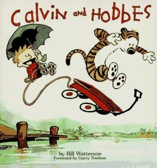 Calvin and Hobbes  by Bill Watterson
