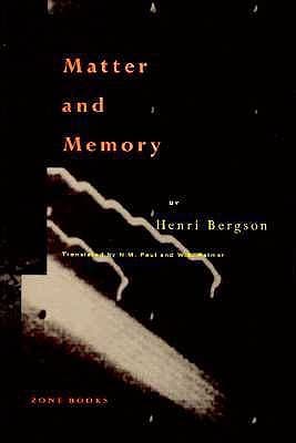 Matter and Memory by Henri Bergson
