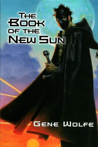 The Book of the New Sun  by Gene Wolfe